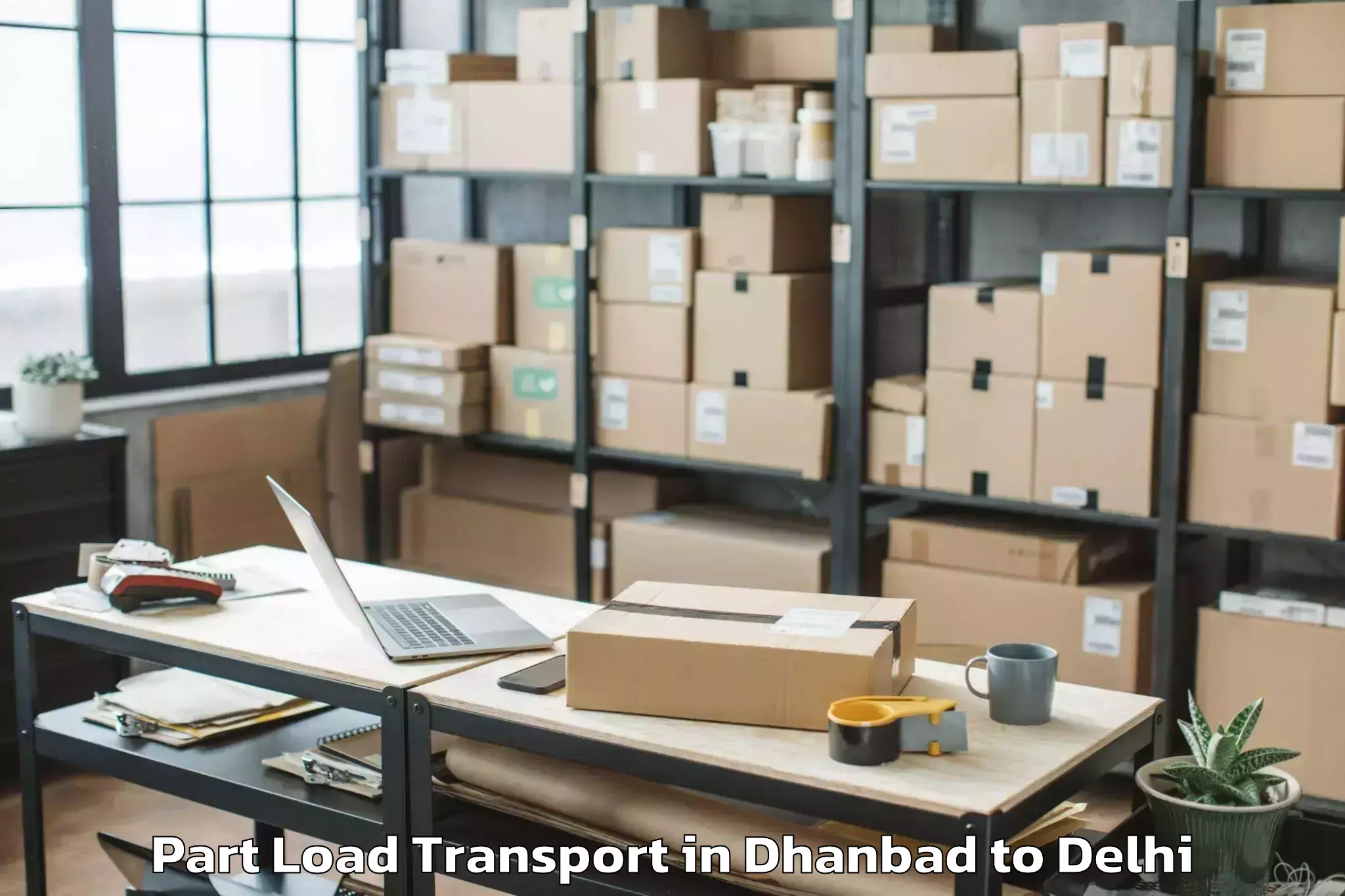 Hassle-Free Dhanbad to Lodhi Road Part Load Transport